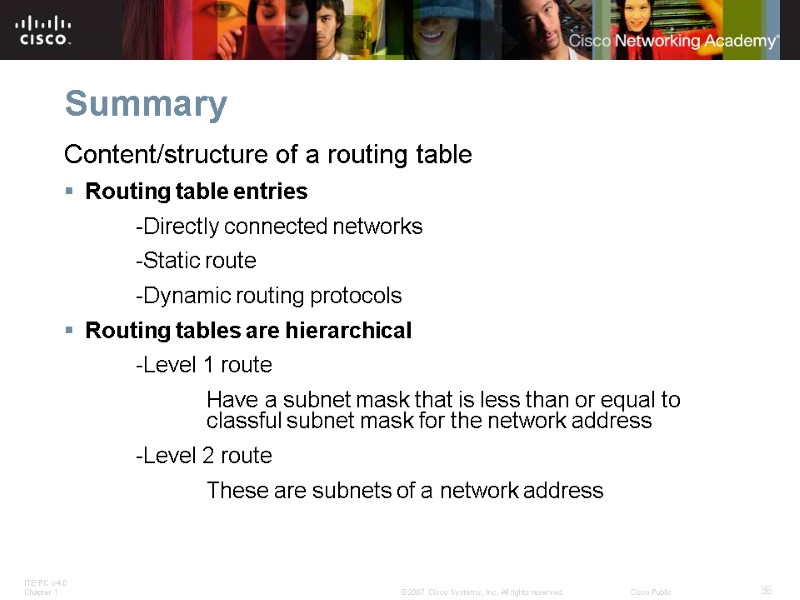 Summary Content/structure of a routing table Routing table entries   -Directly connected networks